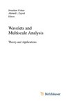 Wavelets and Multiscale Analysis: Theory and Applications