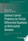 Optimal Control Problems for Partial Differential Equations on Reticulated Domains: Approximation and Asymptotic Analysis 