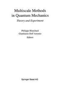 Multiscale Methods in Quantum Mechanics: Theory and Experiment 