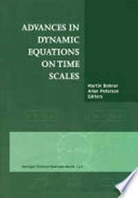 Advances in Dynamic Equations on Time Scales