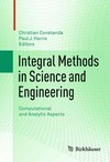 Integral Methods in Science and Engineering: Computational and Analytic Aspects