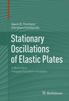 Stationary Oscillations of Elastic Plates: A Boundary Integral Equation Analysis