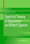 Spectral Theory of Operators on Hilbert Spaces