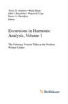 Excursions in Harmonic Analysis, Volume 1: The February Fourier Talks at the Norbert Wiener Center