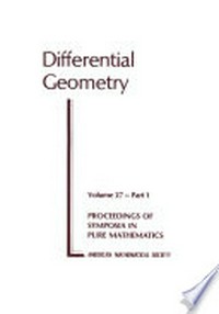 Differential geometry: proceedings of the Symposium in Pure Mathematics of the American Mathematical Society, held at Stanford University, Stanford, California, July 30-August 17, 1973