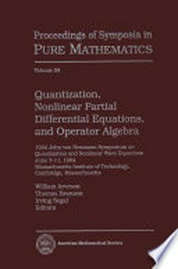 Quantization, nonlinear partial differential equations, and operator algebra: 1994 John von Neumann symposium on Quantization and nonlinear wave equations, June 7-11, 1994, MIT, Cambridge, Mass.