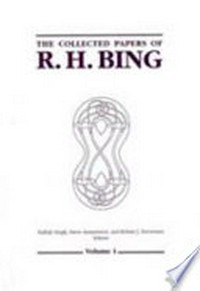 The collected papers of R.H. Bing