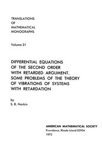 Differential equations of the second order with retarded argument: some problems of the theory of vibrations of systems with retardation /