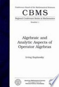Algebraic and analytic aspects of operator algebras /