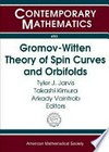 Gromov-Witten theory of spin curves and orbifolds: AMS Special Session on Gromov-Witten Theory of Spin Curves and Orbifolds, May 3-4, 2003, San Francisco State University, San Francisco, California