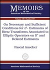 On necessary and sufficient conditions for Lp-estimates of Riesz transforms associated to elliptic operators on Rn and related estimates
