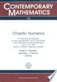 Chaotic numerics: an international workshop on the Approximation and computation of complicated dynamical behavior, July 12-16, 1993, Deakin University, Geelong, Australia 