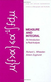 Measure and integral: an introduction to real analysis