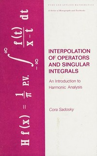 Interpolation of operators and singular integrals: an introduction to harmonic analysis