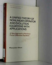 A unified theory of nonlinear operator and evolution equations with applications: a new approach to nonlinear partial differential equations 