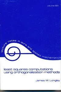 Least squares computations using orthogonalization methods