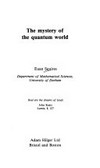 The mystery of the quantum world