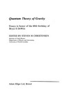 Quantum theory of gravity: essays in honor of the 60th birthday of Bryce S. DeWitt