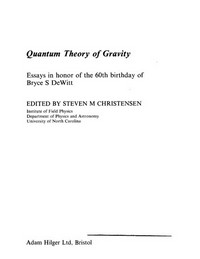 Quantum theory of gravity: essays in honor of the 60th birthday of Bryce S. DeWitt
