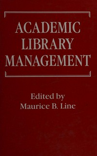 Academic library management: edited papers of a British Council sponsored course, 15-27 January 1989, Birmingham
