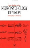 Case studies in the neuropsychology of vision
