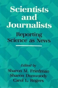 Scientists and journalists: reporting science as news 