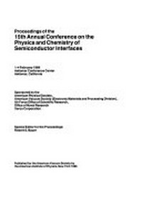 Physics and chemistry of semiconductor interfaces: Proceedings of the 15th annual conference on [...] 1-4 February 1988, Asilomar, Clifornia