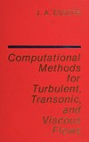 Computational methods for turbulent, transonic, and viscous flows