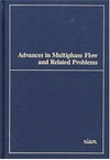 Advances in multiphase flow and related problems: proceedings of the Workshop on Cross Disciplinary Research in Multiphase Flow, Leesburg, Virginia, June 2-4, 1986