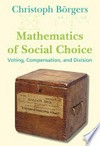 Mathematics of social choice: voting, compensation, and division