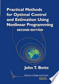Practical methods for optimal control and estimation using nonlinear programming