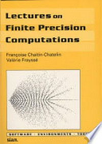 Lectures on finite precision computations