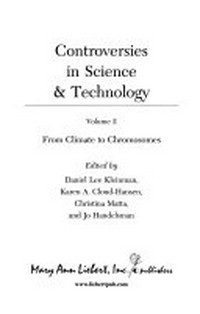Controversies in science and technology. Volume 2: from climate to chromosomes