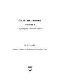 Measure theory. Volume 4. Part I-Part II: Topological measure spaces