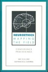 Neuroethics: mapping the field : conference proceedings, May 13-14, 2002 in San Francisco, California