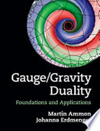 Gauge/gravity duality: foundations and applications