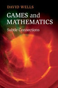 Games and mathematics: subtle connections