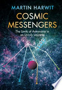 Cosmic messengers: the limits of astronomy in an unruly universe