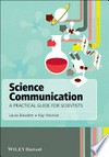 Science communication: a practical guide for scientists