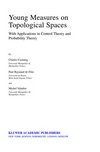 Young measures on topological spaces: with applications in control theory and probability theory /