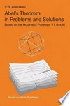Abel’s Theorem in Problems and Solutions: Based on the lectures of Professor V.I. Arnold 