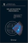 Solar Magnetic Phenomena: proceedings of the 3rd summerschool and workshop held at the Solar Observatory Kanzelhöhe, Kärnten, Austria, August 25-September 5, 2003