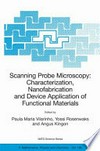 Scanning Probe Microscopy: Characterization, Nanofabrication and Device Application of Functional Materials: Proceedings of the NATO Advanced Study Institute on Scanning Probe Microscopy: Characterization, Nanofabrication and Device Application of Functional Materials Algarve, Portugal 1-13 October 2002 /