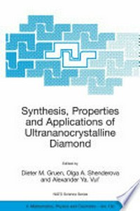 Synthesis, Properties and Applications of Ultrananocrystalline Diamond: Proceedings of the NATO Advanced Research Workshop on Synthesis, Properties and Applications of Ultrananocrystalline Diamond St. Petersburg, Russia 7-10 June 2004 /