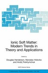 Ionic Soft Matter: Modern Trends in Theory and Applications: Proceedings of the NATO Advanced Research Workshop on Ionic Soft Matter: Modern Trends in Theory and Applications Lviv, Ukraine 14-17 April 2004