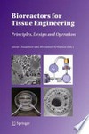 Bioreactors for Tissue Engineering: Principles, Design and Operation 
