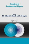 Frontiers of Fundamental Physics: Proceedings of the Sixth International Symposium "Frontiers of Fundamental and Computational Physics", Udine, Italy, 26-29 September 2004