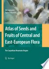 Atlas of seeds and fruits of central and East-European flora: the Carpathian Mountains region