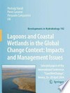 Lagoons and Coastal Wetlands in the Global Change Context: impacts and management issues : selected papers of the International Conference "CoastWetChange", Venice, 26-28 April 2004
