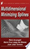 Multidimensional Minimizing Splines: Theory and Applications /